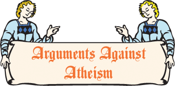 Arguments Against Atheism